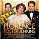 Alexandre Desplat - Florence Foster Jenkins (Original Motion Picture Soundtrack)